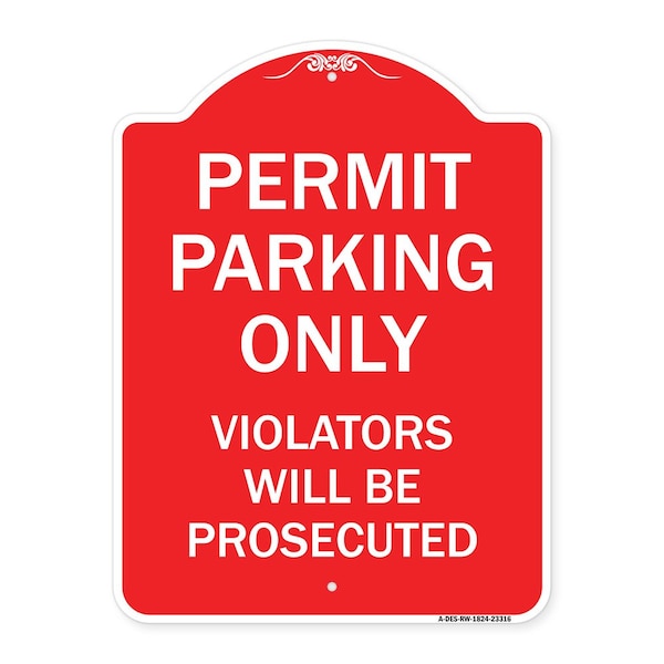 Permit Parking Violators Will Prosecuted, Red & White Aluminum Sign, 18" x 24", RW-1824-23316